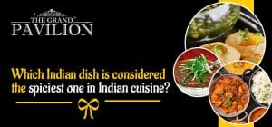 Which Indian dish is considered the spiciest one in Indian cuisine?