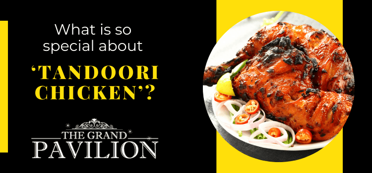 _ What is so special about ‘Tandoori Chicken’