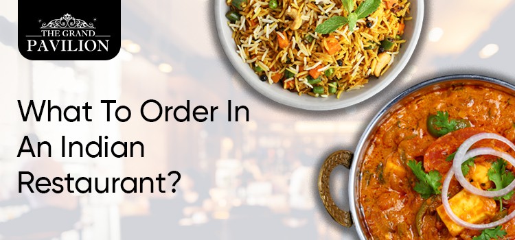 What To Order In An Indian Restaurant