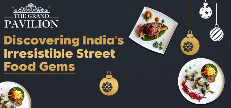 Discovering India's Irresistible Street Food Gems