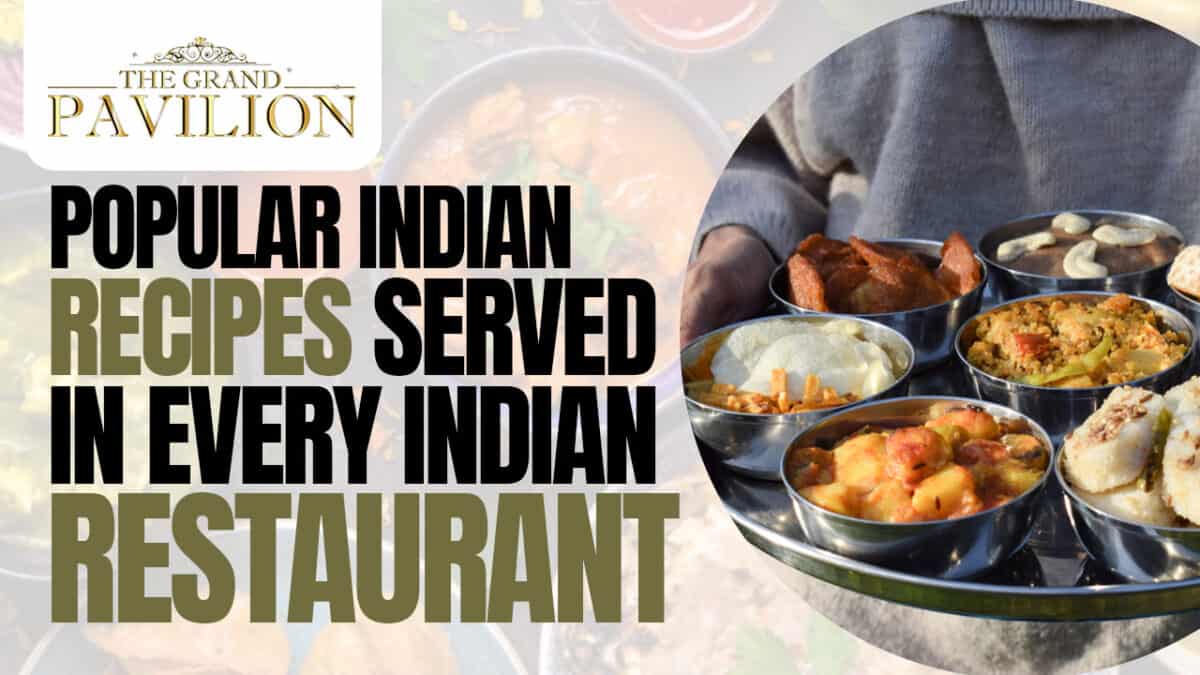 Popular Indian Recipes Served in Every Indian Restaurant