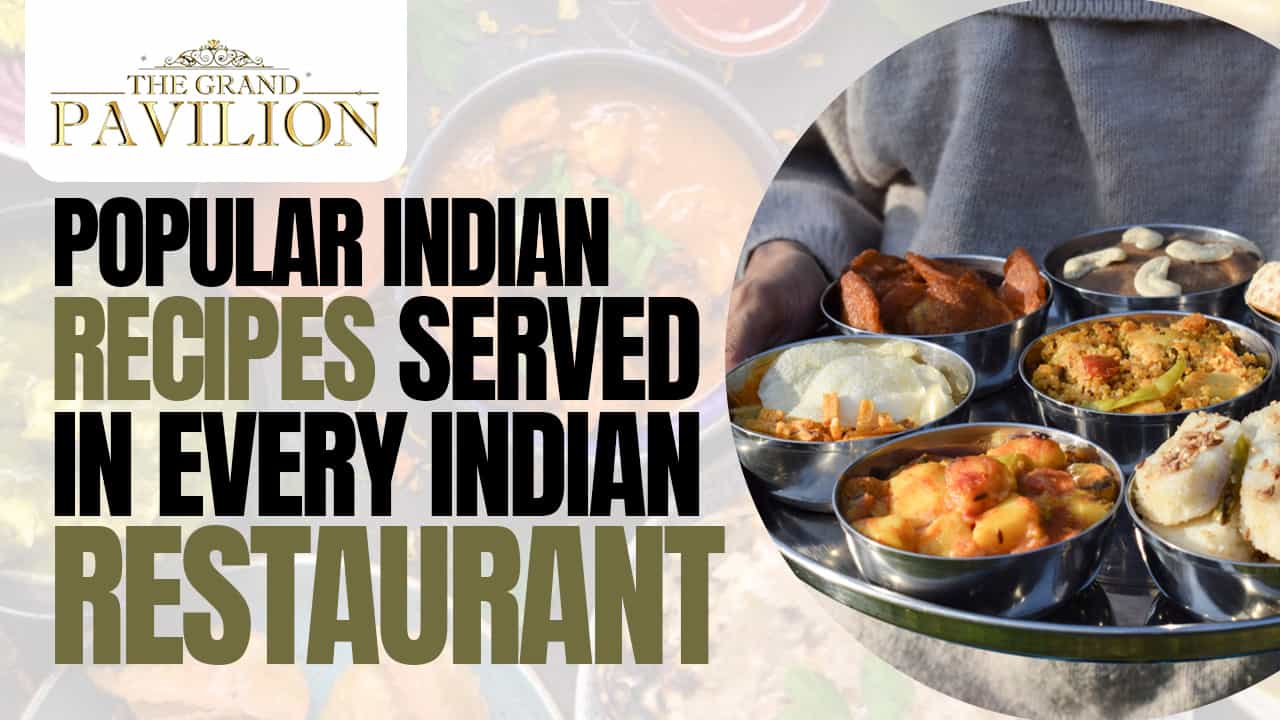 The best food recipes that are served in an Indian restaurant