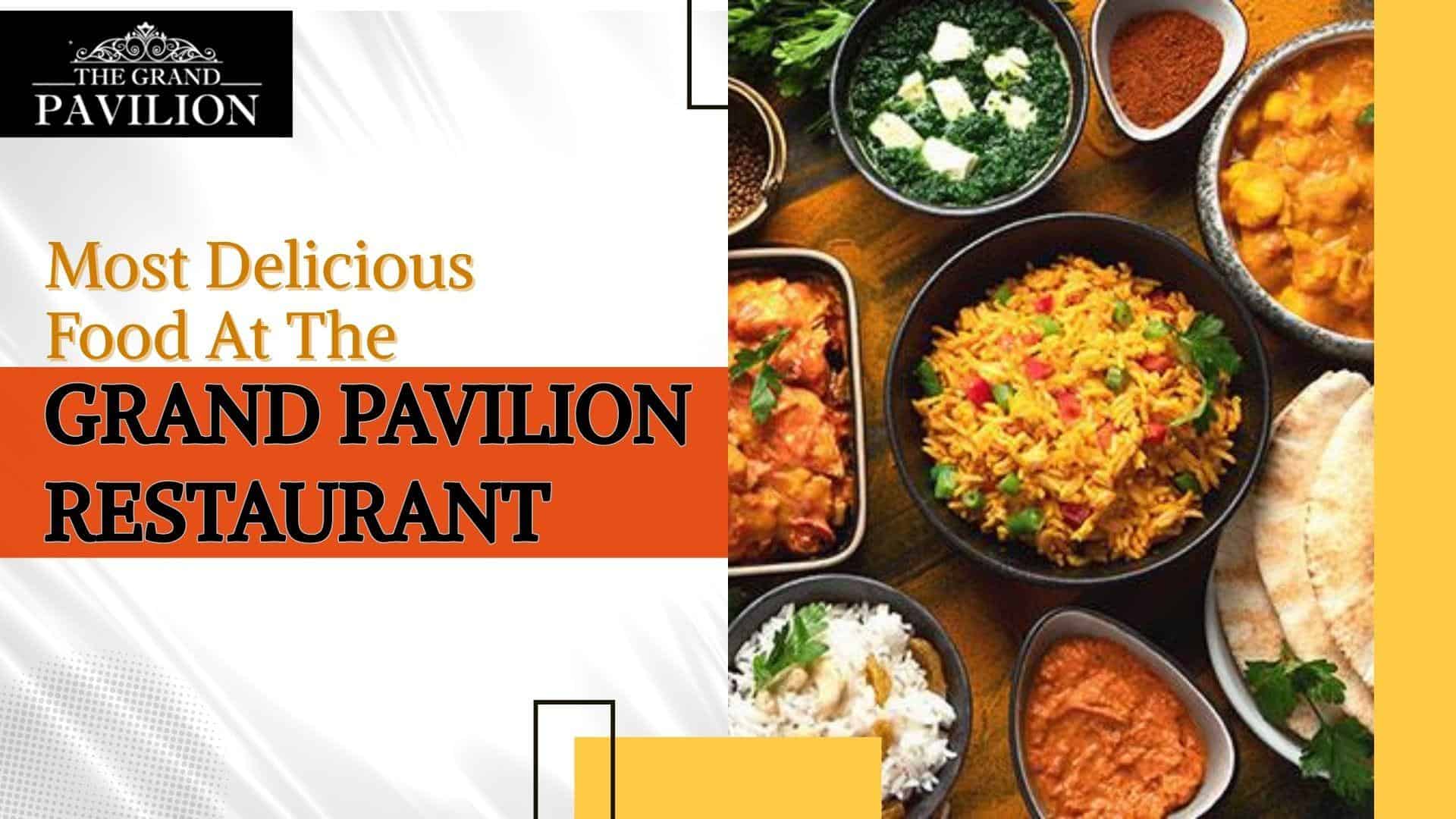 Most Delicious Food At The Grand Pavilion Restaurant