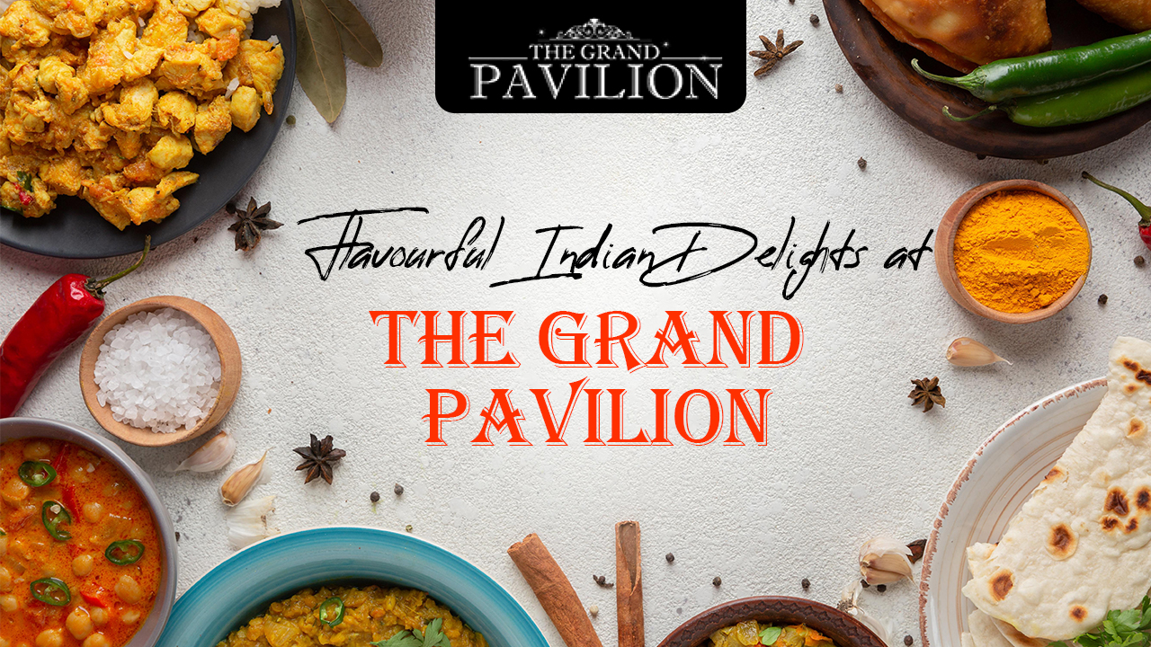 Flavourful Indian Delights at The Grand Pavilion