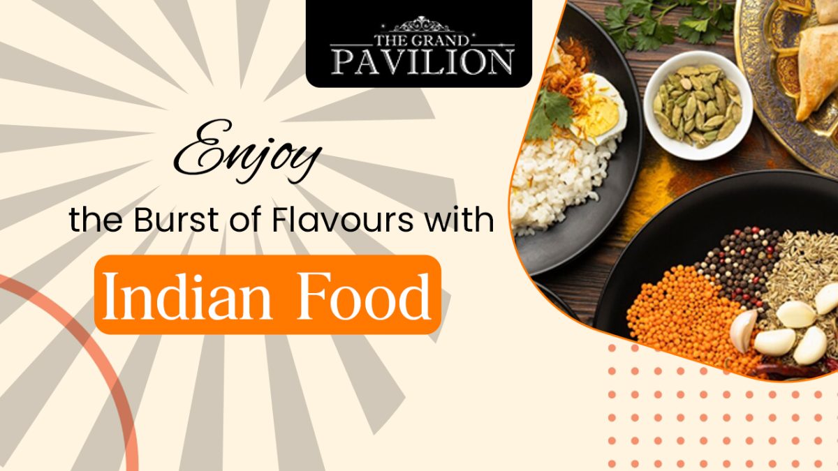 Enjoy the Burst of Flavours with Indian Food