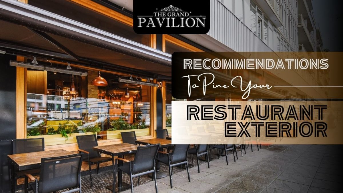 Recommendations To Pine Your Restaurant Exterior