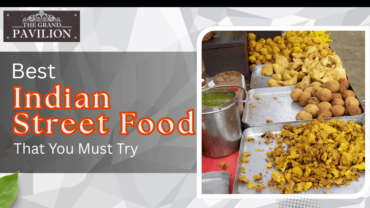 Best Indian Street Food That You Must Try
