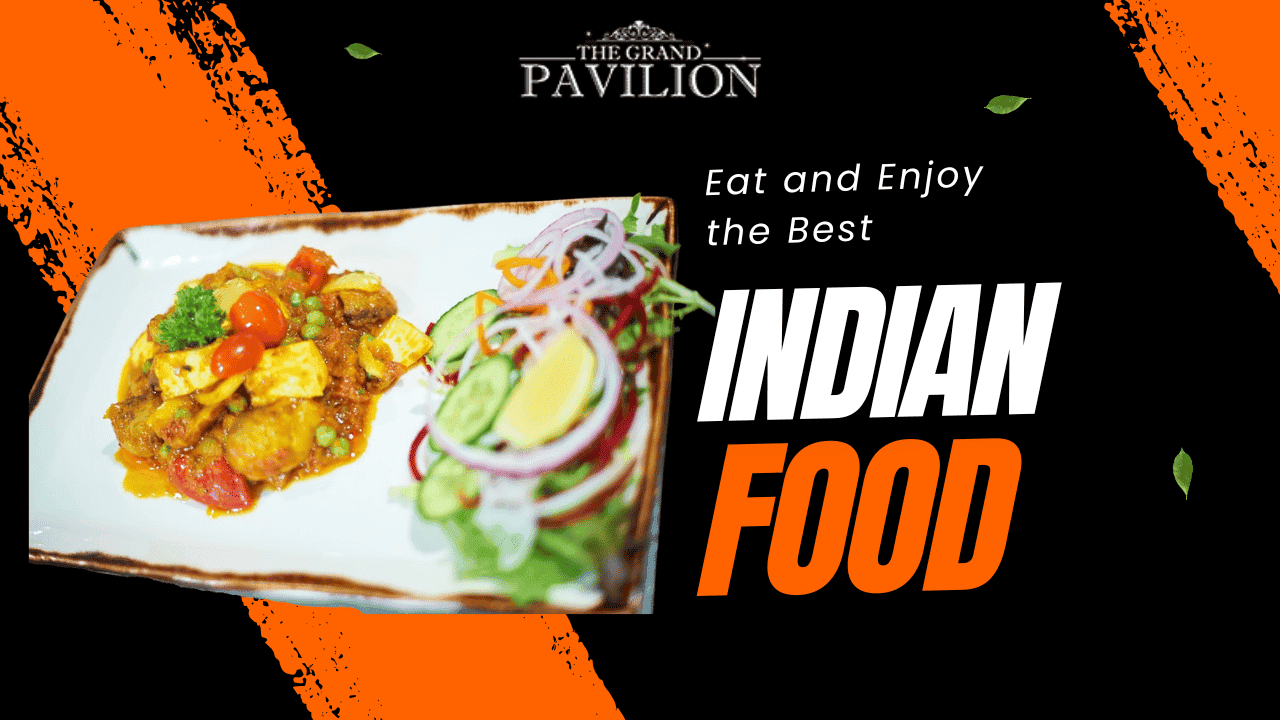 Eat and Enjoy the Best Indian Food
